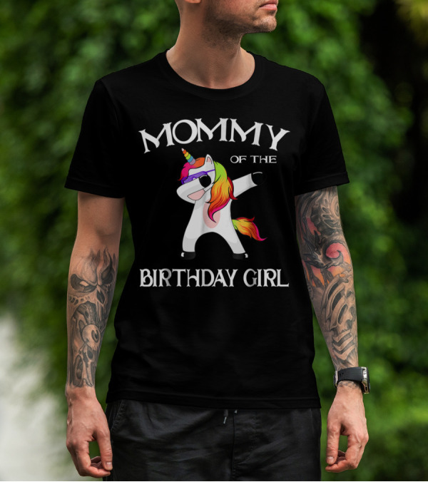 Mommy Of The Birthday Girl Cute Unicorn Dabbing 14 T-Shirt