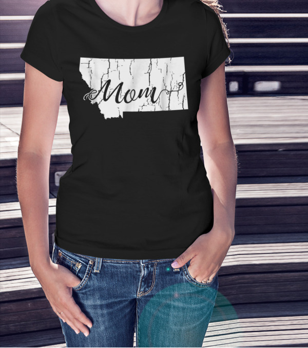 Montana Mom State Silhouette With Cracked Texture For Mothers54 T-Shirt