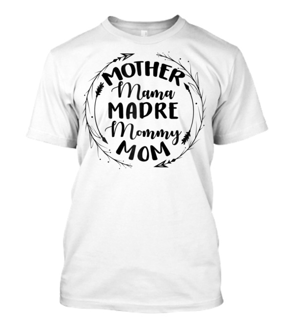 Mother Momma Madre Mommy Mom In Circle With Leaves T-Shirt