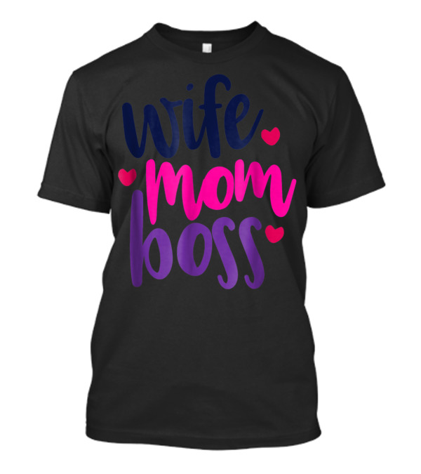 Wife Mom Boss Mothers Day Mom56 T-Shirt