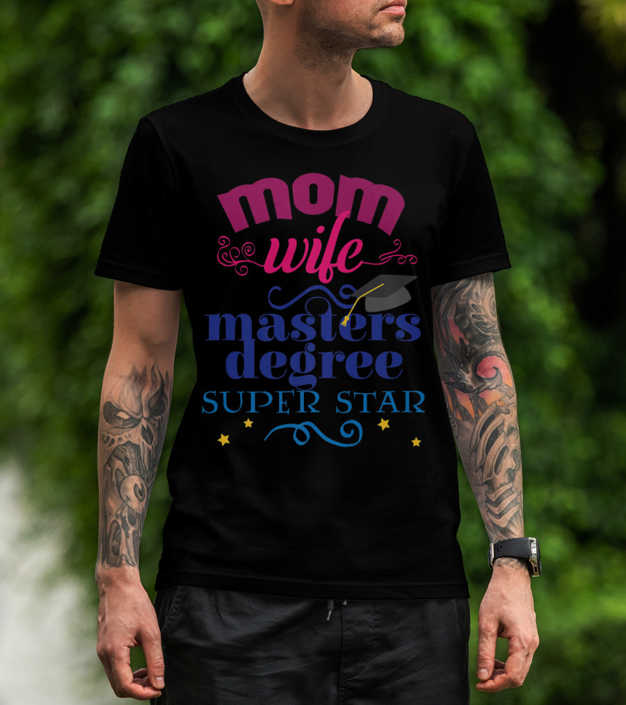 Mom Wife Masters Degree Super Star T-Shirt