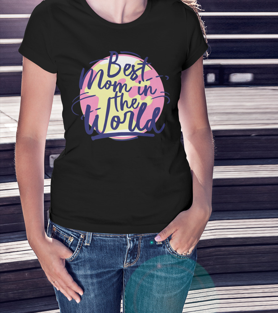 Best Mom In The World Mother's Day Pink And Yellow Circle T-Shirt