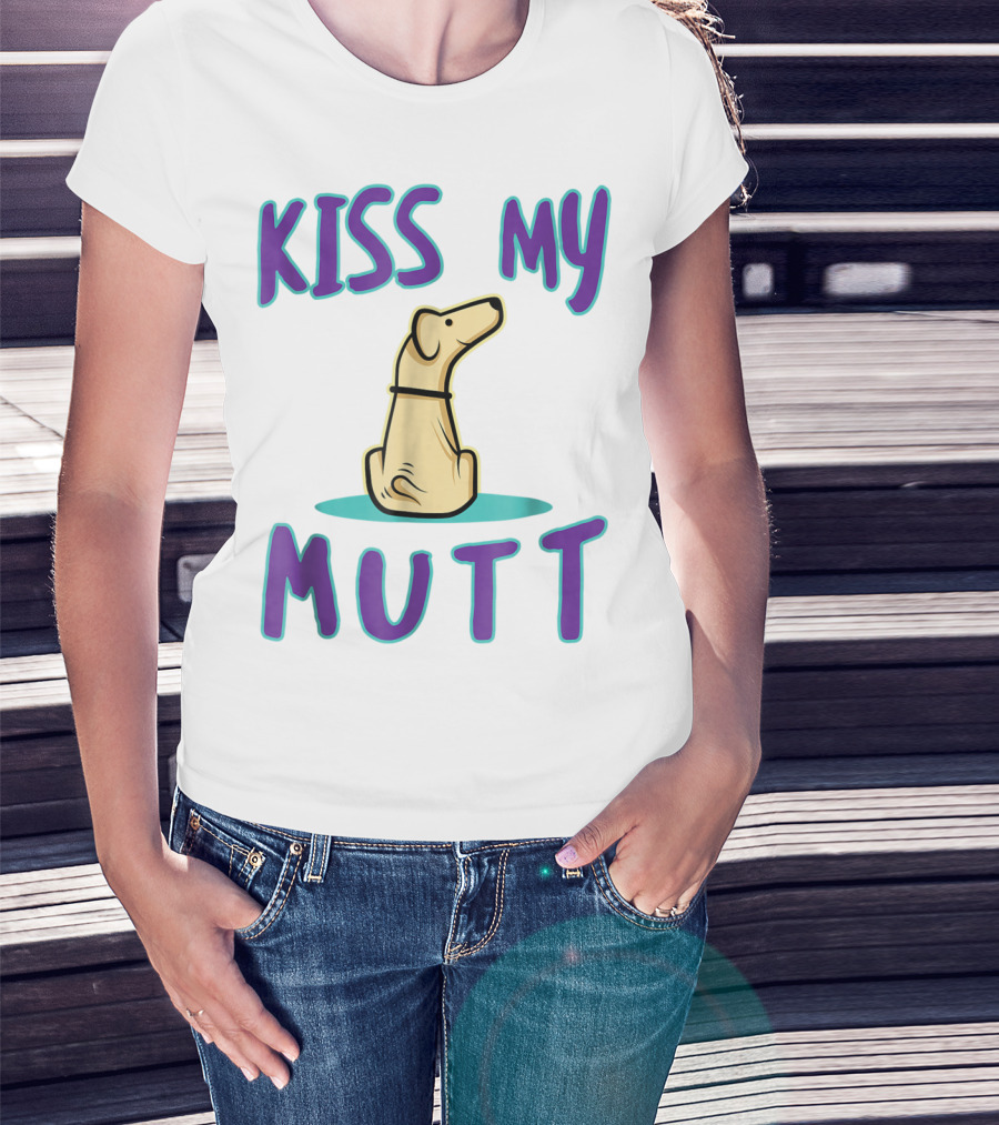 Kiss My Mutt Mutt Mom Cool National Mutt Day Dog T-Shirt