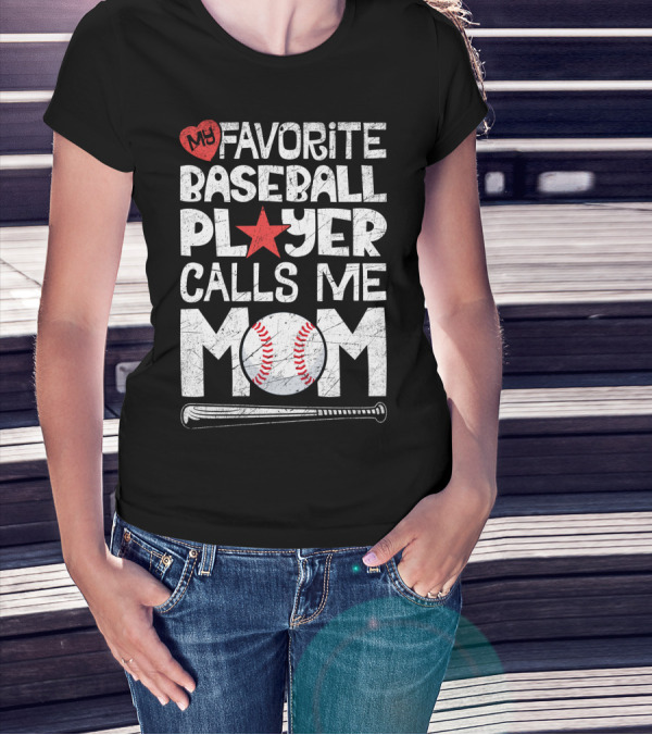 My Favorite Baseball Player Calls Me Mom With Heart And Baseball Elements T-Shirt