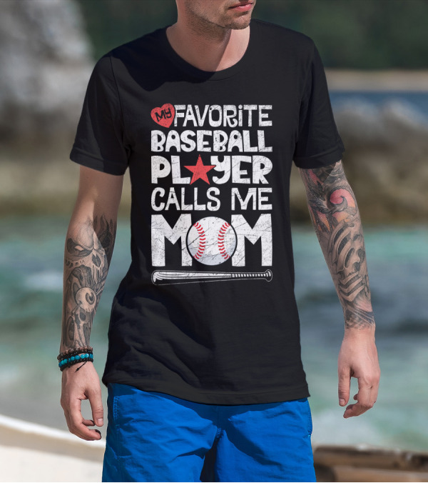 My Favorite Baseball Player Calls Me Mom With Heart And Baseball Elements T-Shirt