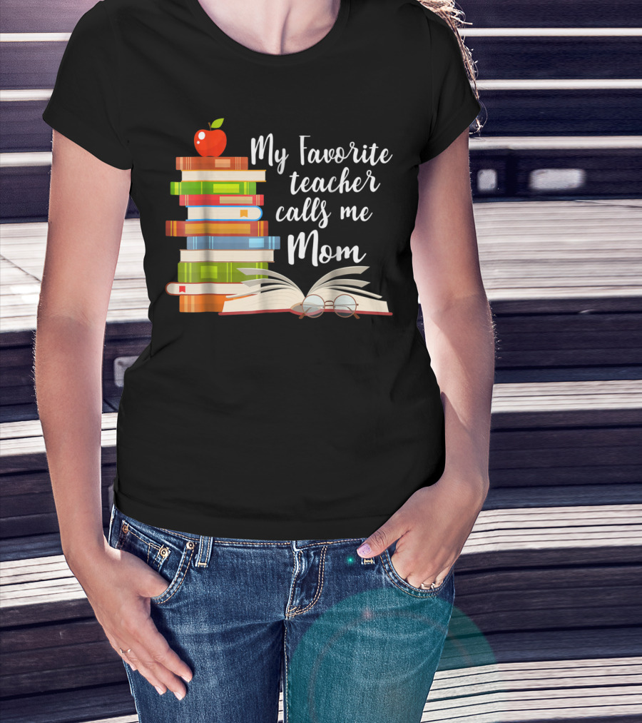 My Favorite Teacher Calls Me Mom Books Apple Glasses T-Shirt