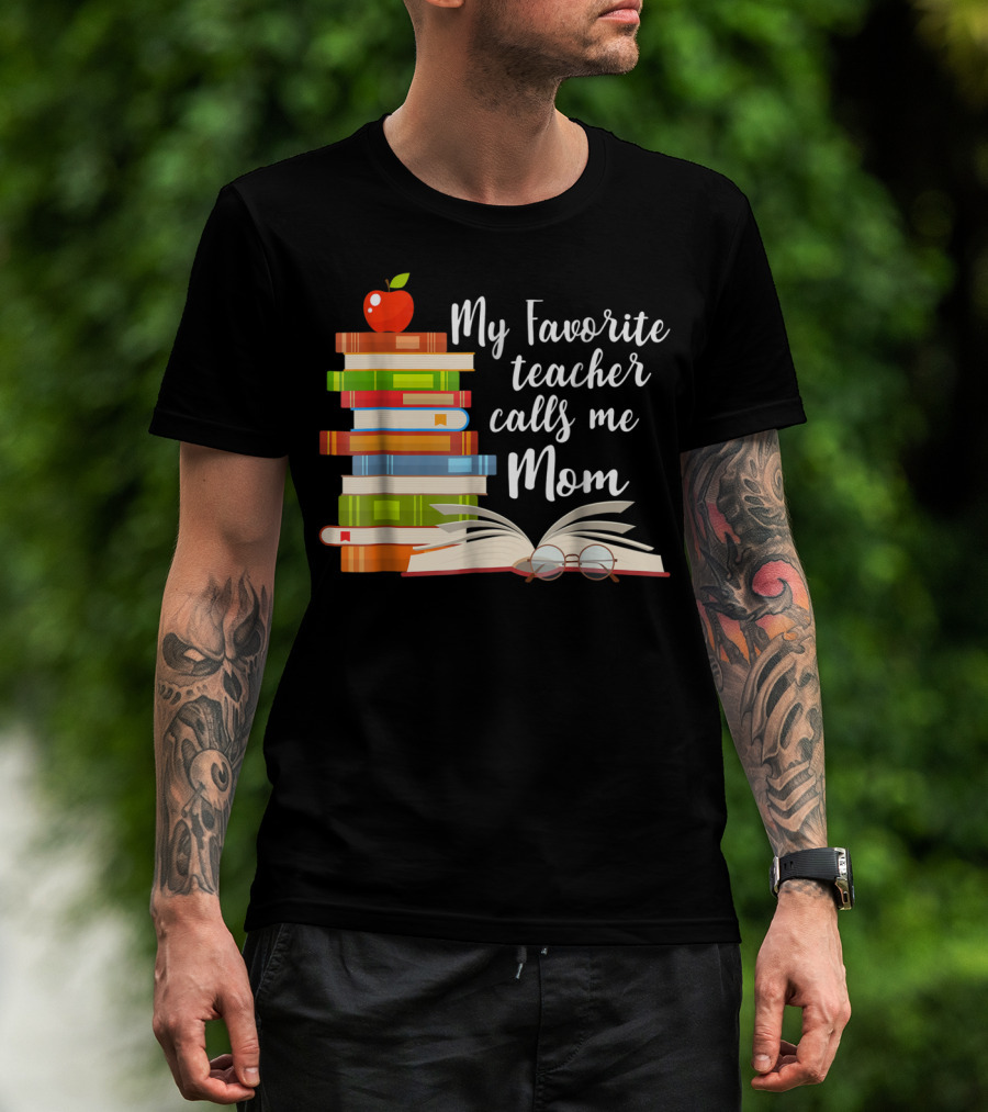 My Favorite Teacher Calls Me Mom Books Apple Glasses T-Shirt