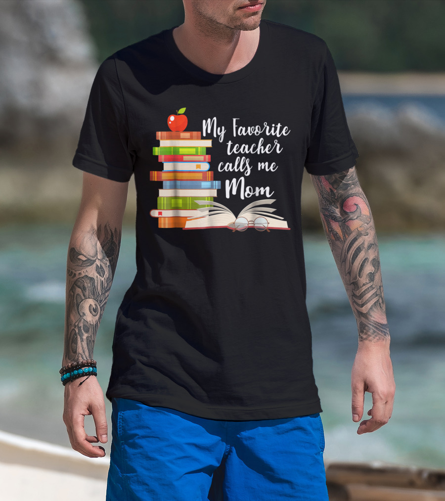 My Favorite Teacher Calls Me Mom Books Apple Glasses T-Shirt