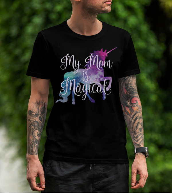 My Mom Is Magical Unicorn T-Shirt