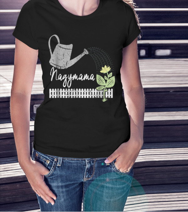 Nagymama Hungarian Grandma Watering Can Flower Gardening Mom Gardening77 T-Shirt