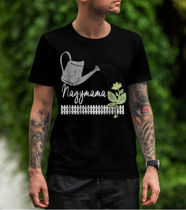 Nagymama Hungarian Grandma Watering Can Flower Gardening Mom Gardening77 T-Shirt