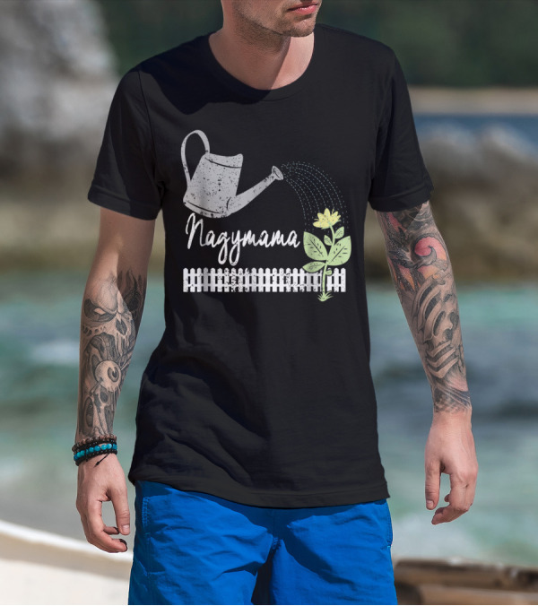 Nagymama Hungarian Grandma Watering Can Flower Gardening Mom Gardening77 T-Shirt