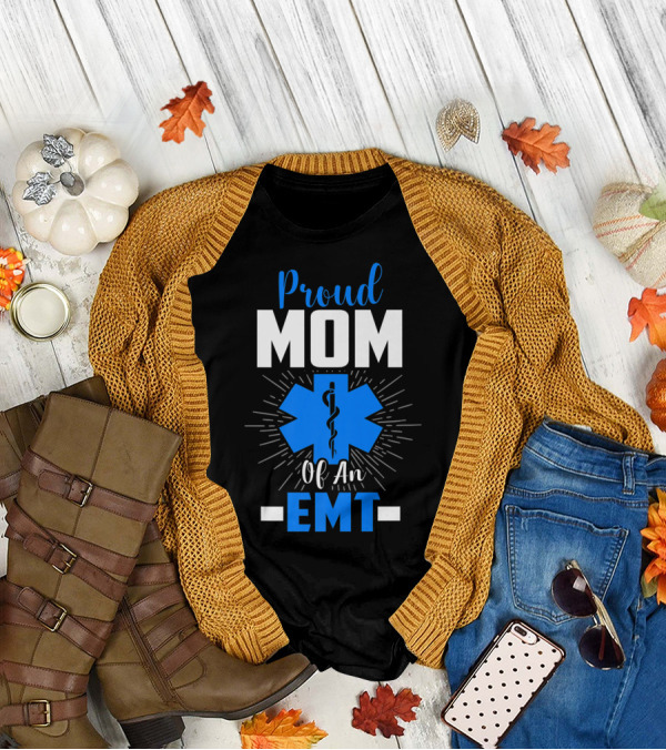Proud Mom Of An EMT With Star Of Life T-Shirt