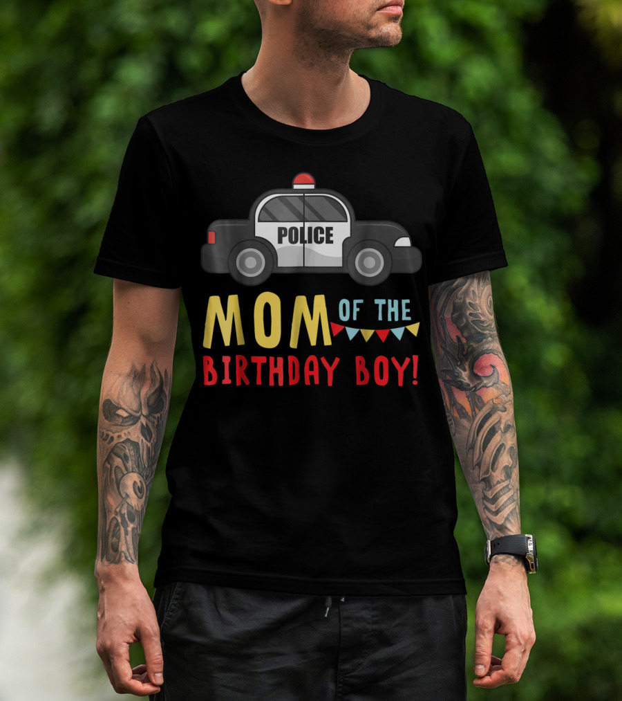 Police Car Mom Of The Birthday Boy T-Shirt