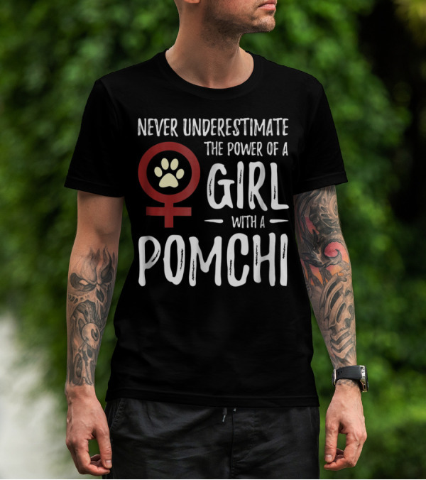 Never Underestimate The Power Of A Girl With A Pomchi Female Symbol Paw Prints T-Shirt