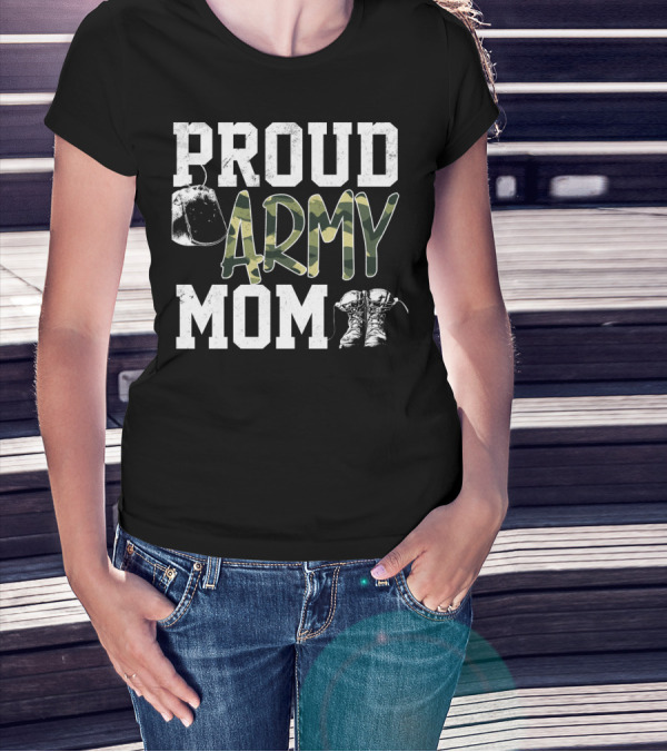 Proud Army Mom Boots Helmet Camouflage Text T-Shirt