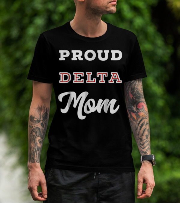 Proud Delta Mom T-Shirt