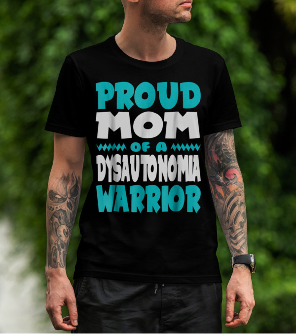 Proud Mom Of A Dysautonomia Warrior T-Shirt