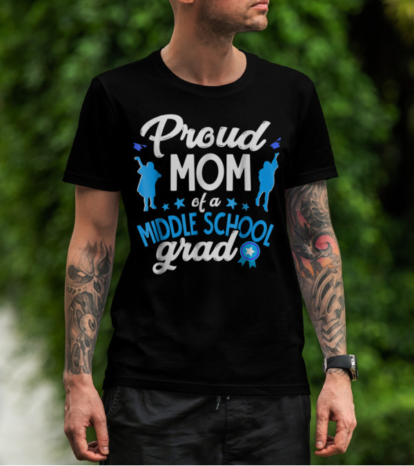 Proud Mom Of A Middle School Grad With Silhouettes And Blue T-Shirt
