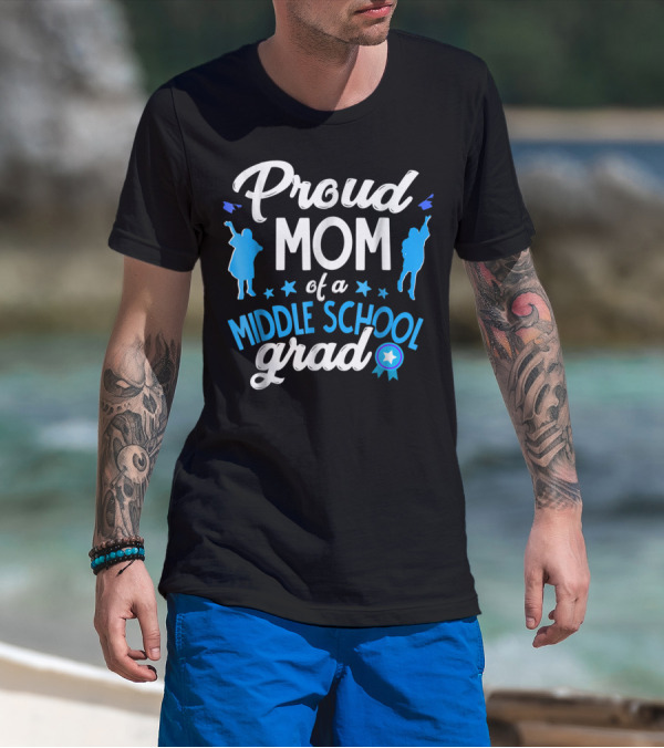 Proud Mom Of A Middle School Grad With Silhouettes And Blue T-Shirt