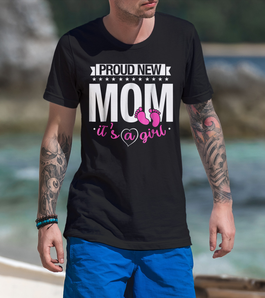 Proud New Mom It's A Girl Baby Footprint T-Shirt