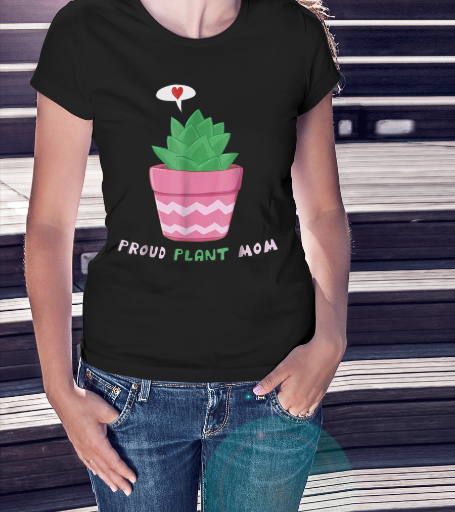 Proud Plant Mom Cute Succulent With Heart Speech Bubble T-Shirt