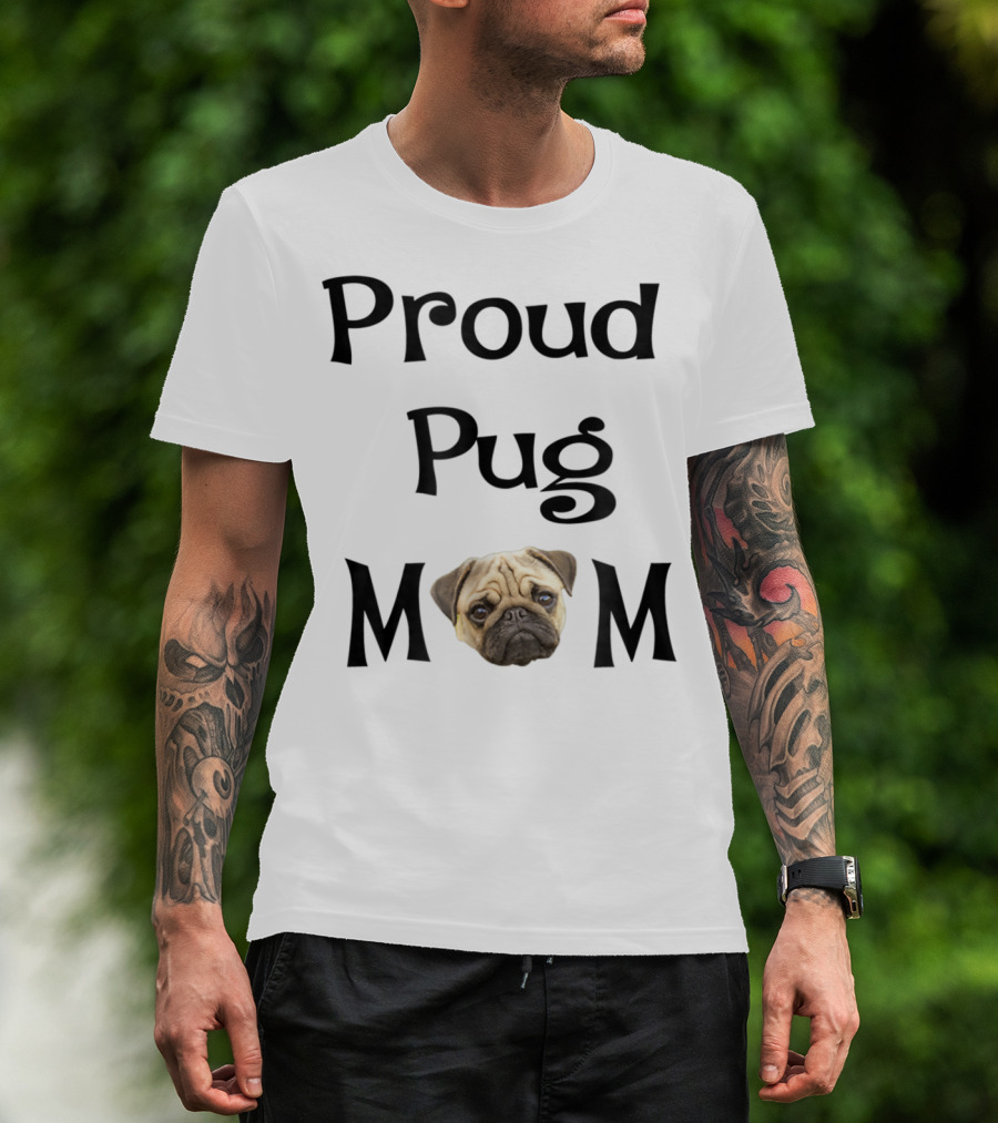 Proud Pug Mom T-Shirt