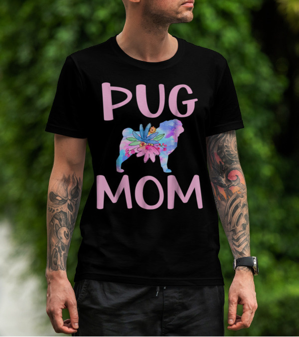 Pug Mom Floral Watercolor Silhouette Cute Pug Owner T-Shirt