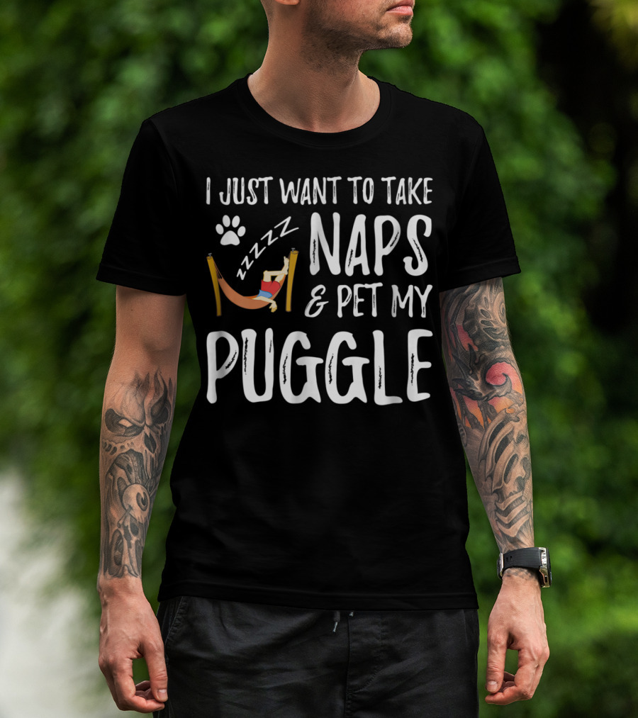 I Just Want To Take Naps And Pet My Puggle T-Shirt