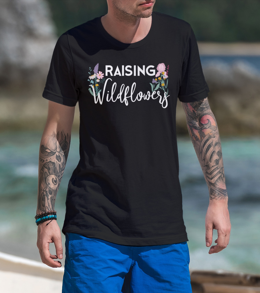 Raising Wildflowers Mom Wild Flower Lover Botanical Floral T-Shirt