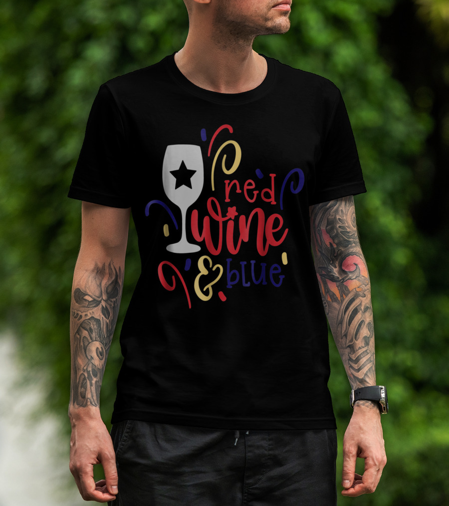 Red Wine And Blue Star Glass July Fourth Mom Wife T-Shirt