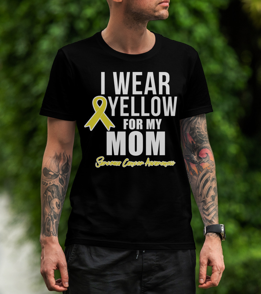 I Wear Yellow For My Mom Sarcoma Cancer Awareness T-Shirt