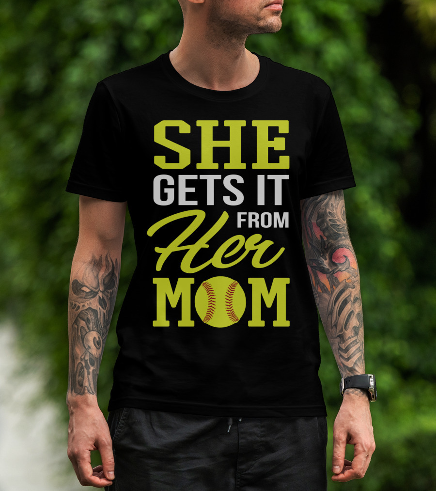 She Gets It From Her Mom Softball Funny Mom And Daughter Matching Sports T-Shirt