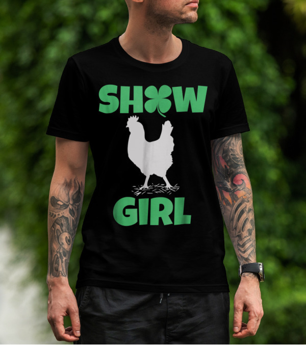SHOW GIRL Chicken Rooster Poultry Clover T-Shirt