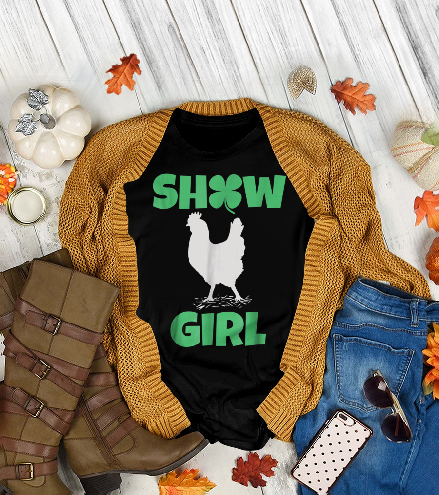 SHOW GIRL Chicken Rooster Poultry Clover T-Shirt