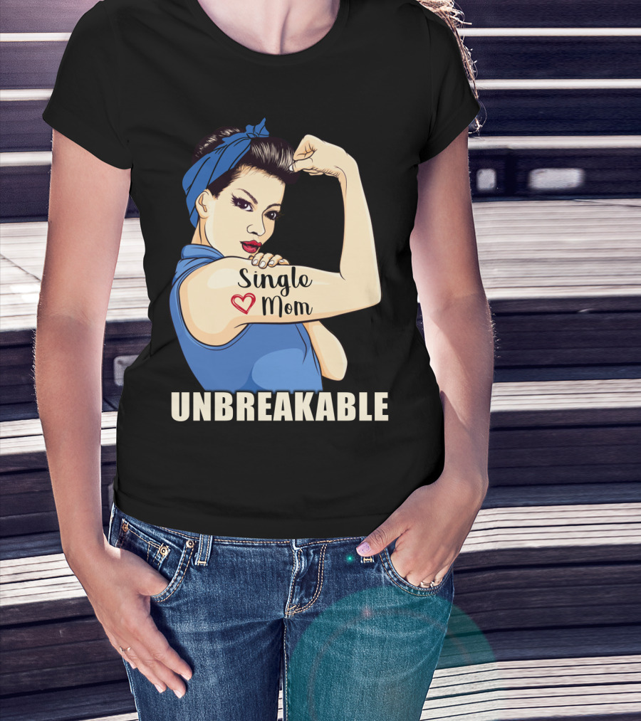 Single Mom Unbreakable Retro Rosie The Riveter T-Shirt