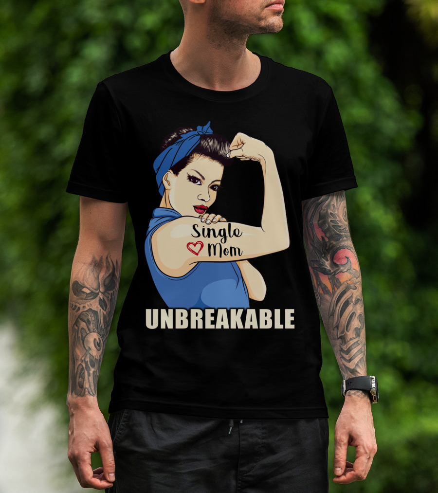 Single Mom Unbreakable Retro Rosie The Riveter T-Shirt