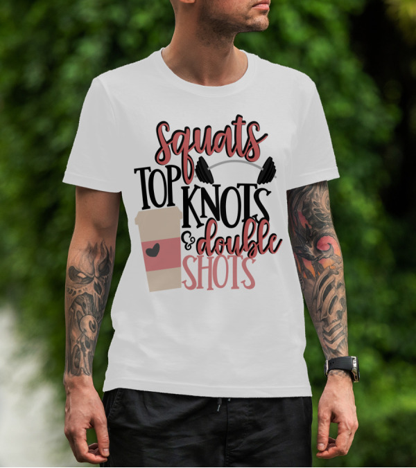 Squats Top Knots Double Shots Coffee Gym Mom Espresso T-Shirt