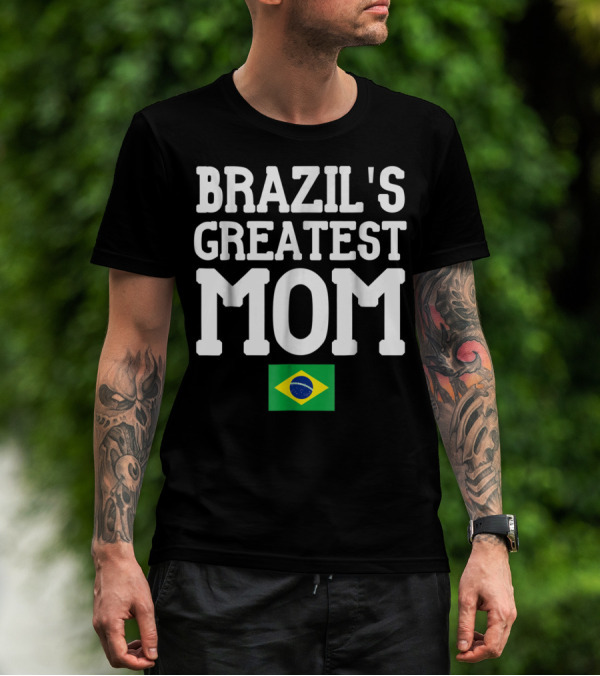Brazil's Greatest Mom Mother's Day Tribute With Brazilian Flag T-Shirt