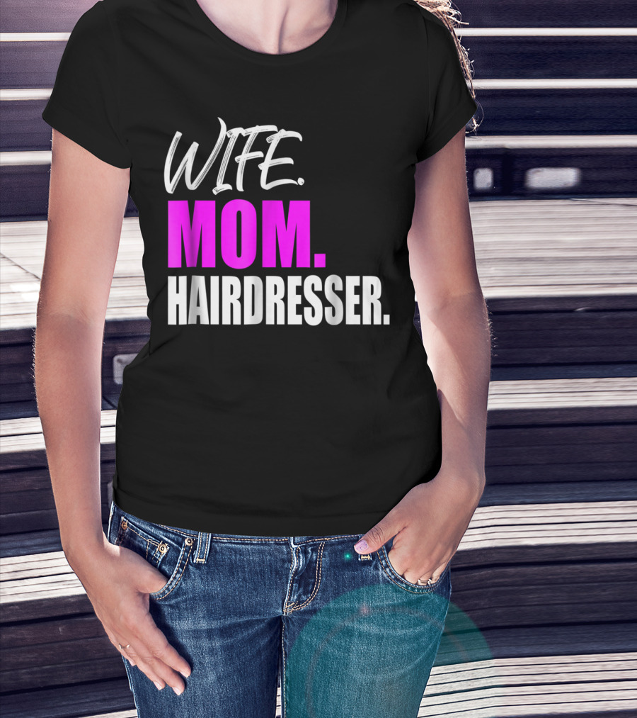 Wife Mom Hairdresser Storecastle Highlighting Roles And Careers T-Shirt