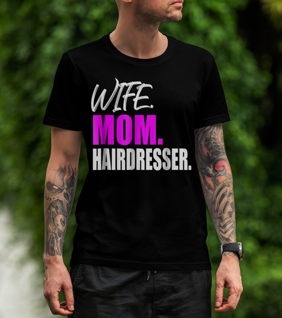 Wife Mom Hairdresser Storecastle Highlighting Roles And Careers T-Shirt