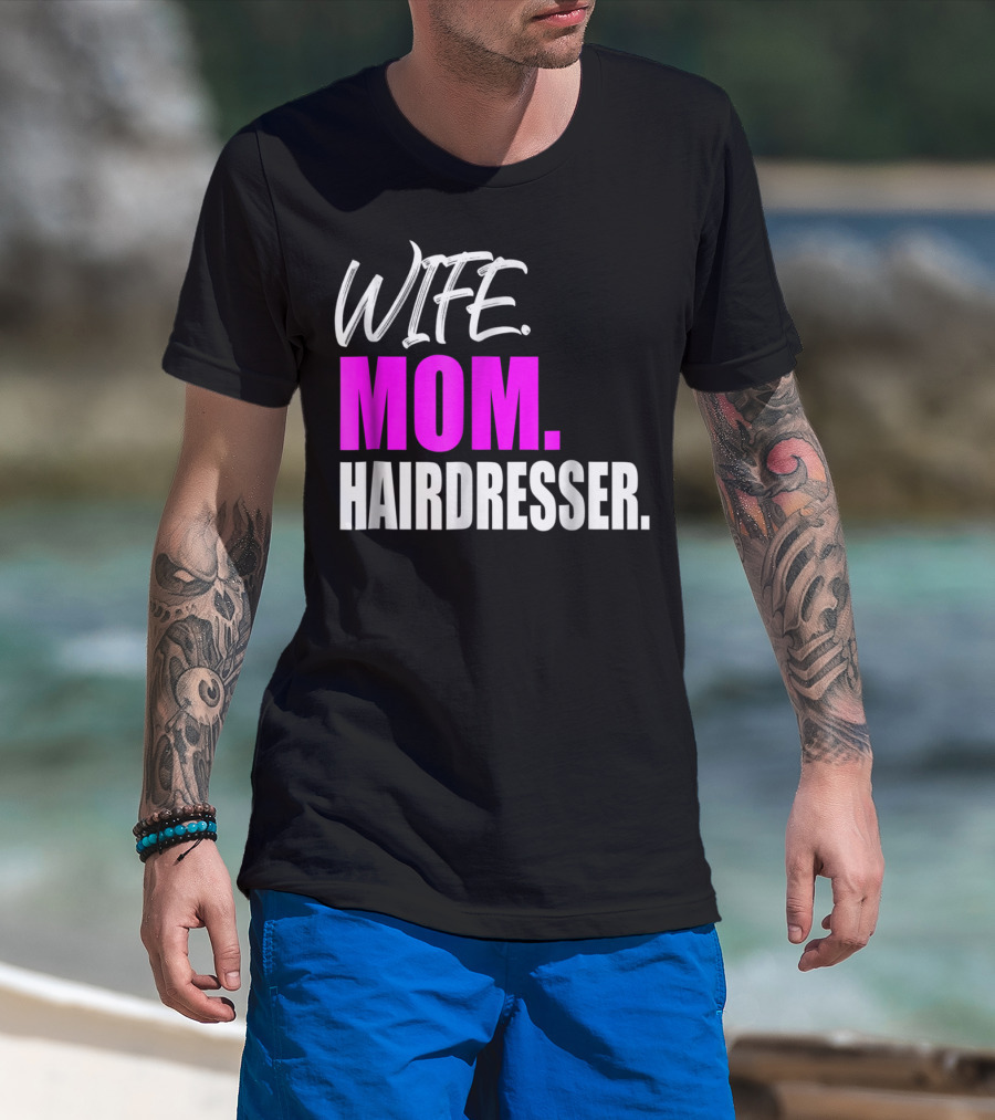 Wife Mom Hairdresser Storecastle Highlighting Roles And Careers T-Shirt