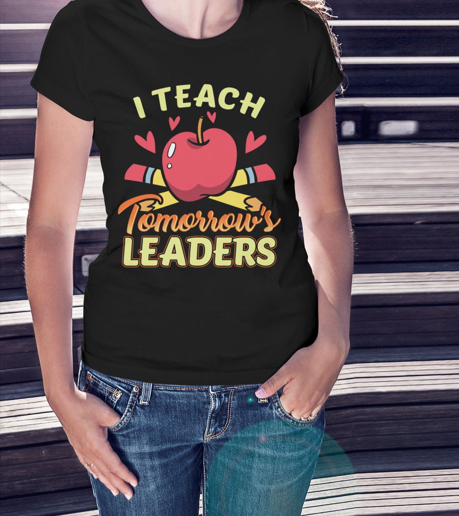 Teacher Mom I Teach Tomorrow's Leaders25 T-Shirt