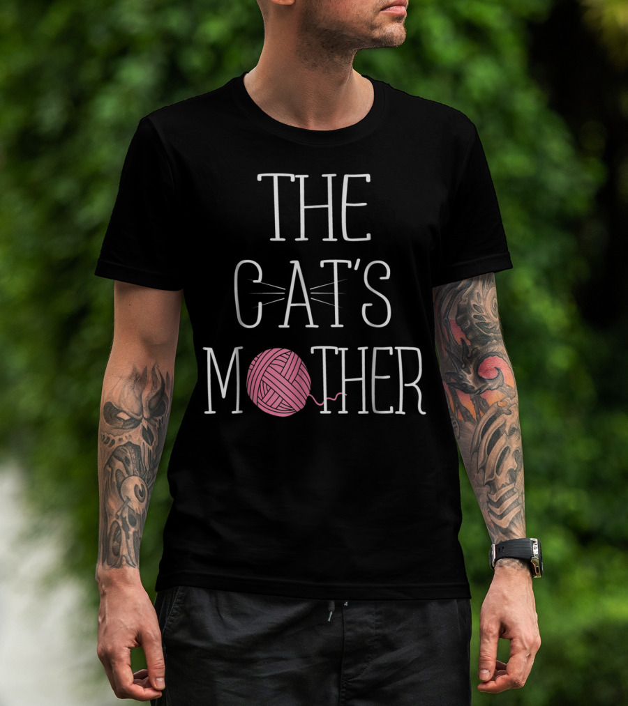 The Cat's Mother Cat Mom Yarn Ball Whiskers T-Shirt