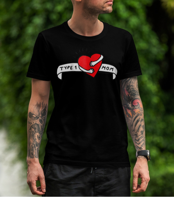 Type 1 MOM Heart Embrace Diabetes Awareness T-Shirt