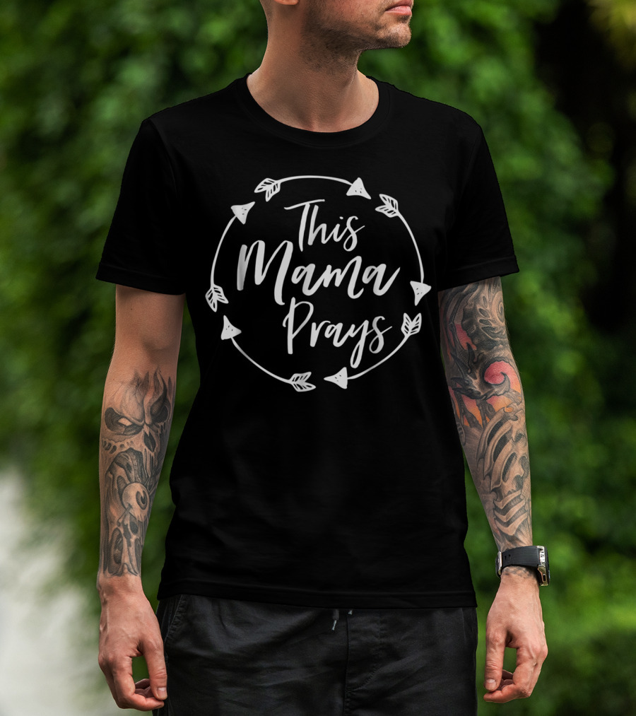 This Mama Prays Christian Mom Faith Love Motherhood T-Shirt