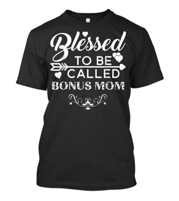 Blessed To Be Called Bonus Mom With Hearts And Arrow T-Shirt