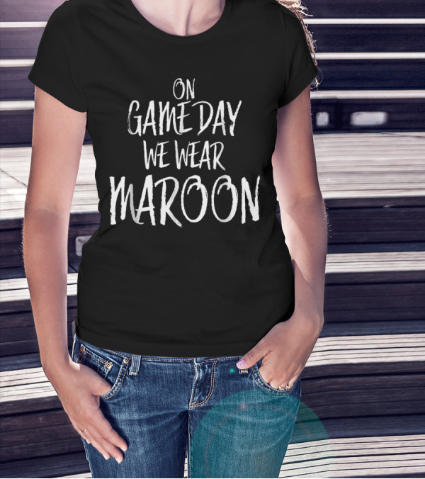 On Game Day We Wear Maroon White High School College Team Mom49 T-Shirt