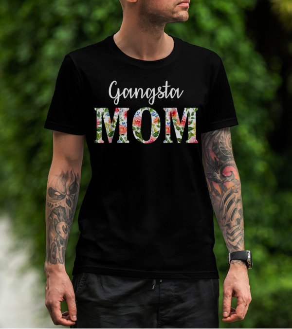 Gangsta Mom Funny Vintage Flower Mother61 T-Shirt