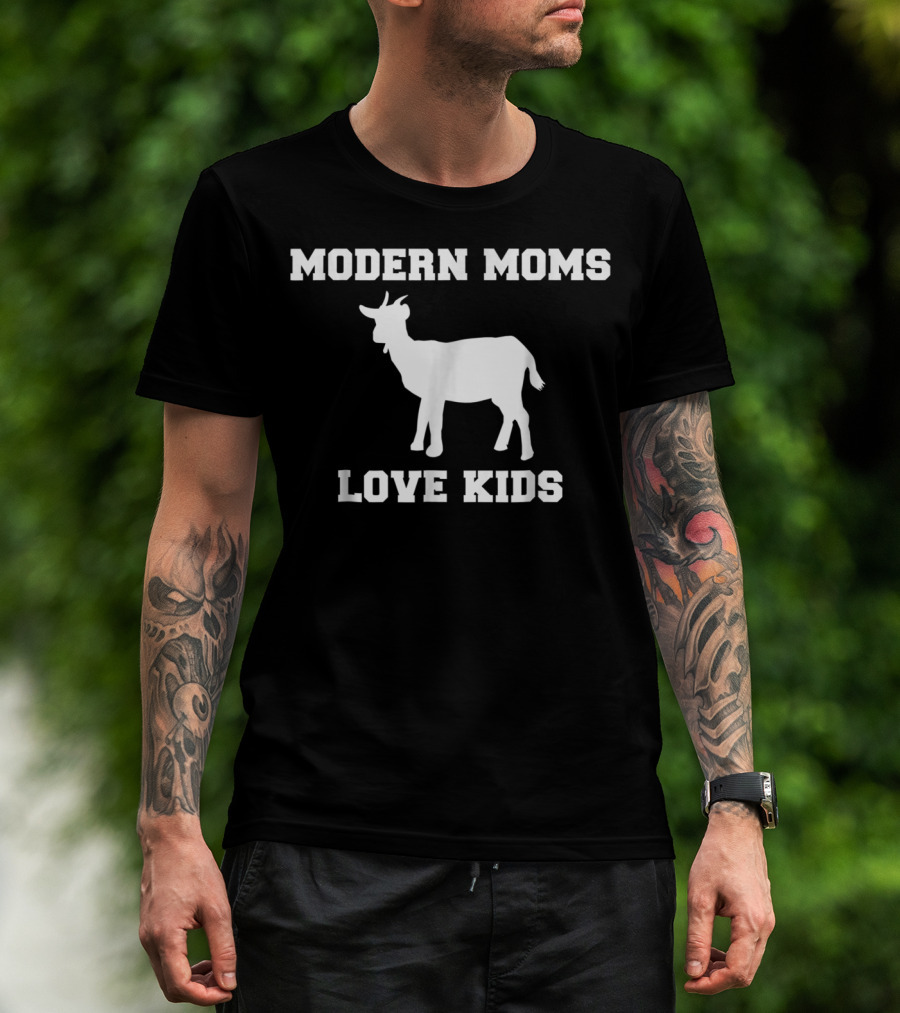 Modern Moms Love Kids Goat Mom Farm Life Funny Joke T-Shirt